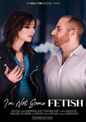 I'M Not Some Fetish