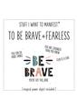 Warm Human Be Brave and Fearless