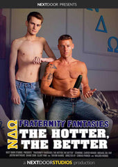 Fraternity Fantasiesthe Hotter the Better