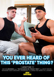 You Ever Hear Of This "Prostrate Thing"?