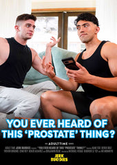 You Ever Hear Of This "Prostrate Thing"?