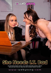 She Needs I.T. Bad