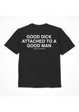 Assholes Live Forever Good Dick Attached to A Good Man T-Shirt - Black - Small