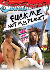 Fuck Me Not My Planet
