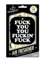 Fuck You You Fucking Fuck Air Freshener