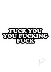Fuck You You Fucking Fuck Enamel Pin - Black/White