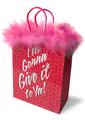 I'm Gonna Give It to You - Gift Bag