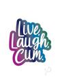 Live, Laugh, Cum Enamel Pin