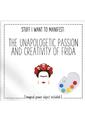 Warm Human The Unapologetic Passion and Creativity Of Frida